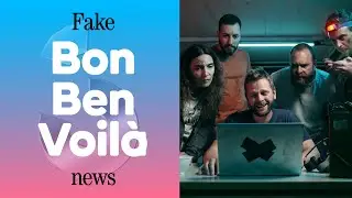 Fake News | BON BEN VOILÀ #3