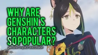 Why Genshins Characters Are So Popular [Genshin Impact Discussion]