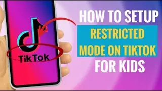 How to Setup Restricted Mode on TikTok for Kids (Parental Control)