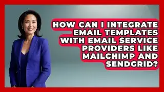 How Can I Integrate Email Templates with Email Service Providers Like Mailchimp and SendGrid?