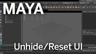 Maya: How to Unhide/Reset Interface