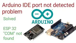 Arduino IDE port not detected || Esp 32 port ``( COM3)`` not detected in Arduino IDE ( fixed)