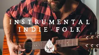 Instrumental Indie-Folk | Vol. 1 🪕 - An Acoustic/Chill Playlist for study, relax and focus