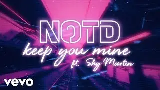 NOTD, Shy Martin - Keep You Mine (Lyric Video)