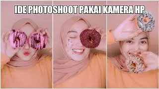 IDE FOTO KREATIF KEREN PAKAI KAMERA HP | PHOTOSHOOT DIRUMAH ALA Aisyah Rukmini