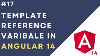 #17: Template Reference Variable in Angular 14 | Local Reference Variable