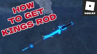 How To Get Kings Rod In Fisch