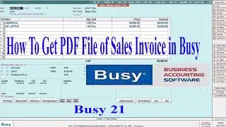 How to get pdf file in Busy 21 | Sales Invoice in PDF Format | Busy Tutorial in Hindi