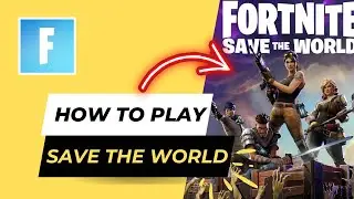 How to Play Save the World on Fortnite 2023: A Quick and Easy Guide