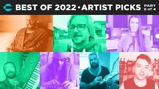 Best Gear of the Year : 2022 Artists Picks Part 2