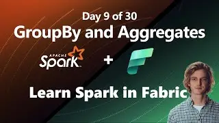 How to use GROUPBY and AGG functions in pySpark in Microsoft Fabric (Day 9 of 30)