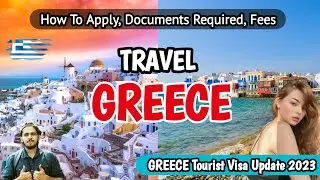 Greece Tourist Visa 2023 | How to apply | Documents required | fees. 