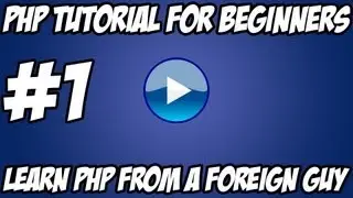 PHP Tutorial for Beginners - #1 - Basic Dowloading & Installing