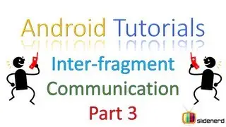 120 Android Fragment Example InterFragment Communication Part 3 |