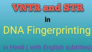 #DNAfingerprinting, #VNTRvsSTR.  DNA  Fingerprinting-VNTR Vs.STR