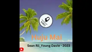 Huju Mai 2023   Sean Rii   Young Davie