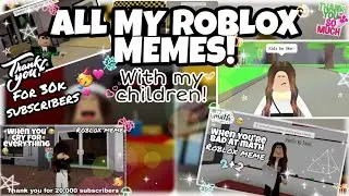 All My Roblox Memes With My Children! *COMPILATION*‎ 😍🤨🤓😭 Roblox 2024 | My Gaming Town ☆