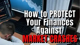 How to Protect Your Finances Against Market Crashes