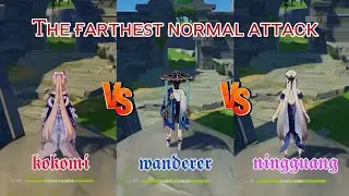 Wanderers (scaramouch) vs Kokomi vs Ningguang normal attack farthest comparison