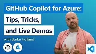 VS Code - GitHub Copilot for Azure: Tips, Tricks, and Live Demos