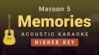 Memories - Maroon 5 (Female / Higher Key Acoustic Karaoke)