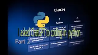 I asked ChatGPT to build python code Build a ChatBot based on GPT-3