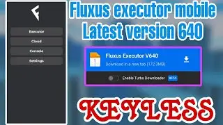 Fluxus Executor Mobile Latest Version Released | VERSION 640 | Fluxus Executor Mobile new update