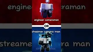 what would you rather? engineer cameraman or streamer camera man 🤔 #ttd #roblox #skibidi #shortsfeed