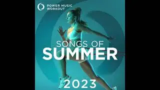 Songs of Summer 2023 (Nonstop Workout Mix 140 BPM) by Power Music Workout