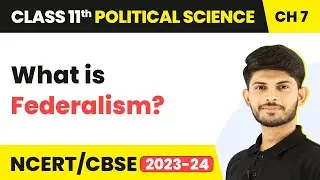 What is Federalism? - Federalism | Class 11 Political Science