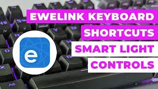 Control Your Smart Lights With Your Keyboard - eWelink Keyboard Shortcuts