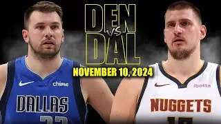 Denver Nuggets vs Dallas Mavericks Full Game Highlights - November 10, 2024 | 2024-25 NBA Season