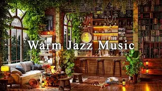 Warm Jazz Music & Cozy Coffee Shop Ambience ☕ Relaxing Jazz Instrumental Music for Working, Studying