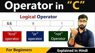 Logical Operators in C Language | C Language Free Course | By Rahul Chaudhary