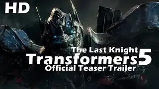 Transformers The Last Knight Official Trailer 2017