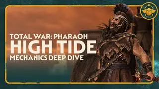 Total War: PHARAOH - High Tide Mechanics Deep Dive