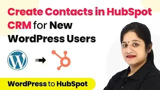 How to Create Contacts in HubSpot CRM for New WordPress Users | HubSpot WordPress Integration