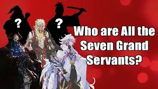 Let's Talk  - Who are all 7 Grand Servants? (Fate GO)