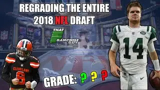 Regrading The Entire 2018 NFL Draft