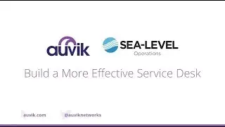 How to Build a More Efficient Service Desk with Auvik