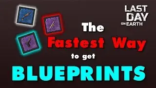 The Fastest Way to Find Blueprints in Last Day on Earth Survival, LDOE