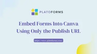 Enchanting Canva Integration: Easy Form Embedding with a Publish URL! | PlatoForms Video Tutorials