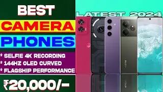 BEST CAMERA PHONE UNDER 20K AUG 2024 | 144hZ Curved Display| Best 5G Smartphone Under 20000