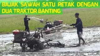 Bajak sawah satu petak dengan dua traktor banting TL800