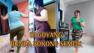 GOYANGAN BUNDA BOHAY BIKIN KETAGIHAN | BOKONG SEMOK TANTE