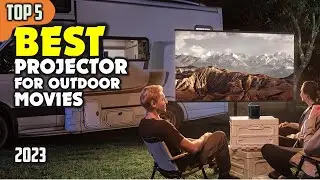 Best Projector for Outdoor Movies (2023) ☑️ TOP 5 Best