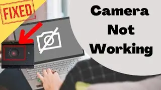 Laptop Camera not Working (Windows 10/11) | We Can't Find your Camera