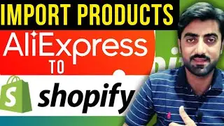 How to Import Products from AliExpress to Shopify