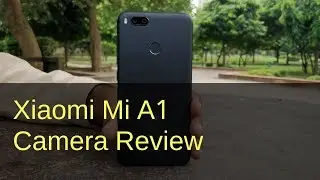 Xiaomi Mi A1 Camera Review with Camera Samples