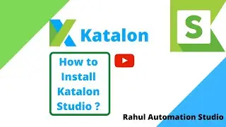 How to Install Katalon Studio? | Katalon Studio Installation on Window OS  - Rahul Automation Studio